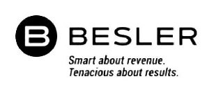 B BESLER SMART ABOUT REVENUE TENACIOUS ABOUT RESULTS