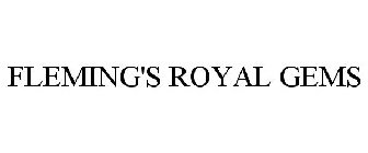 FLEMING'S ROYAL GEMS