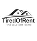 TIREDOFRENT FIND YOUR FIRST HOME