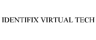 IDENTIFIX VIRTUAL TECH