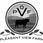 P V F SINCE 1847 PLEASANT VIEW FARM