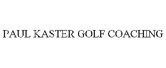 PAUL KASTER GOLF COACHING