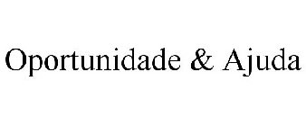 OPORTUNIDADE & AJUDA