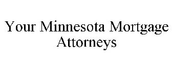 YOUR MINNESOTA MORTGAGE ATTORNEYS