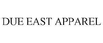 DUE EAST APPAREL