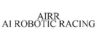 AIRR AI ROBOTIC RACING