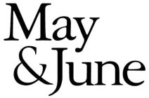 MAY & JUNE