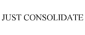 JUST CONSOLIDATE