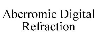 ABERROMIC DIGITAL REFRACTION