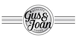 GUS & JOAN QUALITY FOODS