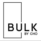 BULK BY CHO