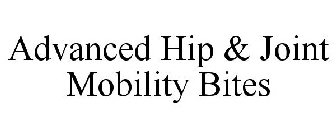 ADVANCED HIP & JOINT MOBILITY BITES