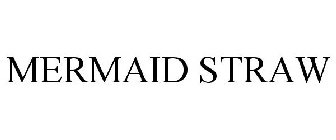 MERMAID STRAW - Mermaid Straw LLC Trademark Registration