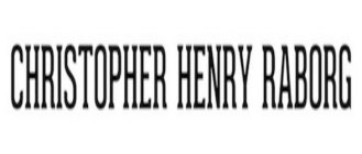 CHRISTOPHER HENRY RABORG