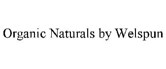 ORGANIC NATURALS BY WELSPUN