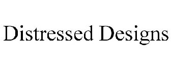 DISTRESSED DESIGNS