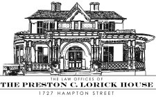 THE LAW OFFICES OF THE PRESTON C. LORICK HOUSE 1727 HAMPTON STREET