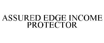 ASSURED EDGE INCOME PROTECTOR