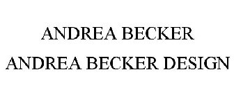 ANDREA BECKER ANDREA BECKER DESIGN