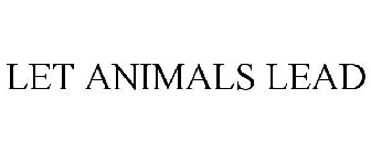 LET ANIMALS LEAD