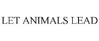 LET ANIMALS LEAD