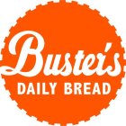 BUSTER'S DAILY BREAD