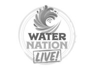 WATER NATION LIVE!