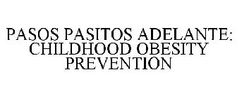 PASOS PASITOS ADELANTE: CHILDHOOD OBESITY PREVENTION