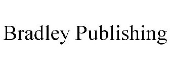 BRADLEY PUBLISHING