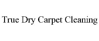 TRUE DRY CARPET CLEANING