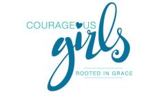 COURAGEOUS GIRLS ROOTED IN GRACE