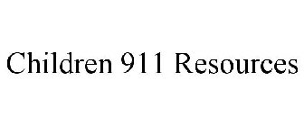 CHILDREN 911 RESOURCES