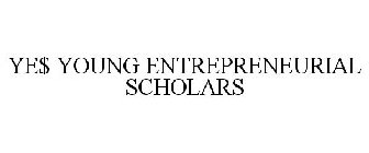 YE$ YOUNG ENTREPRENEURIAL SCHOLARS