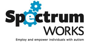 SPECTRUM WORKS EMPLOY AND EMPOWER INDIVIDUALS WITH AUTISM