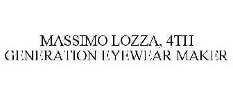 MASSIMO LOZZA, 4TH GENERATION EYEWEAR MAKER