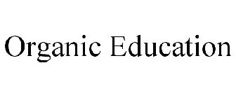 ORGANIC EDUCATION