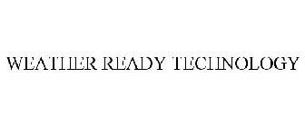 WEATHER READY TECHNOLOGY