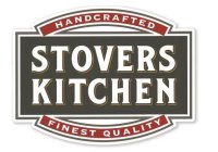 STOVERS KITCHEN HANDCRAFTED FINEST QUALITY