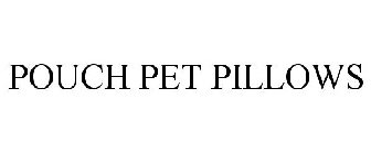 POUCH PET PILLOWS