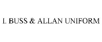 I. BUSS & ALLAN UNIFORM