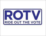 ROTV RIDE OUT THE VOTE