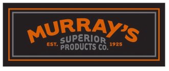 MURRAY'S SUPERIOR PRODUCTS CO. EST. 1925