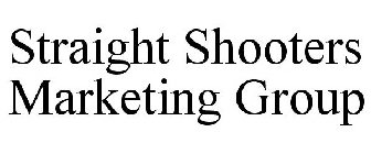 STRAIGHT SHOOTERS MARKETING GROUP