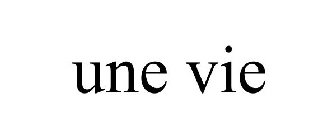 UNE VIE