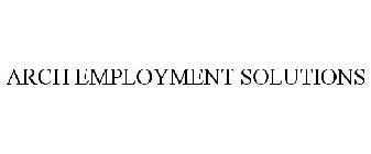 ARCH EMPLOYMENT SOLUTIONS