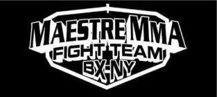 MAESTRE MMA FIGHT TEAM BX-NY