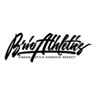 BRIO ATHLETICS FINESSE STYLE · STRENGTH · RESPECT