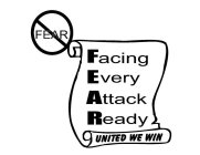 FEAR FACING EVERY ATTACK READY UNITED WE WIN