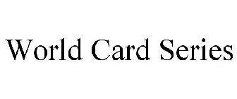 WORLD CARD SERIES
