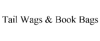 TAIL WAGS & BOOK BAGS